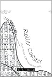Roller Coaster: Short Stories & Whimsical Thoughts