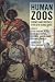 Human Zoos: From the Hottentot Venus to Reality Shows