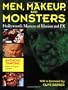 Men, Makeup, and Monsters: Hollywood's Masters of Illusion and Fx