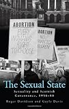 The sexual state : sexuality and Scottish governance, 1950-80