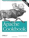 Apache Cookbook: Solutions and Examples for Apache Administration (Cookbook)