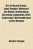 Ort Im Bezirk Krems-Land: Paudorf, Weinzierl Am Walde, Senftenberg, D Rnstein, Langenlois, Dro, Gedersdorf, Wei Enkirchen in Der Wachau-