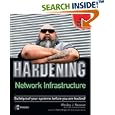 Hardening Network Infrastructure (Hardening) by  Wes Noonan