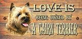Kitchen: Cairn Terrier Wooden Funny Sign Wall Plaque Gift Present Love is Being Owned By A Cairn Terrier