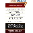 The Only Guide to a Winning Bond Strategy You'll Ever Need: The Way Smart Money Preserves... by