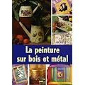 La peinture sur bois et m�tal