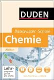 Duden Basiswissen Schule Chemie Abitur: 11. Klasse bis Abitur