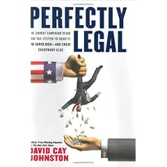 Perfectly Legal: The Covert Campaign to Rig Our Tax System to Benefit the Super Rich--And Cheat Everybody Else