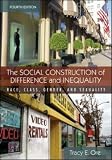 The Social Construction of Difference and Inequality: Race, Class, Gender and Sexuality