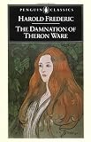 The Damnation of Theron Ware: Or Illumination (Penguin Classics)