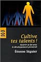 Cultive tes talents ! : Nourrir sa foi avec le développement personnel