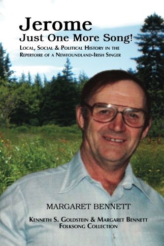 Jerome: Just One More Song: Local, Social & Political History in the Repertoire of a Newfoundland-Irish Singer