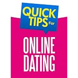 Quick Tips For Online Dating