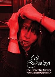 the Graceful Savior~2014.7.20高田馬場AREA~ [DVD]