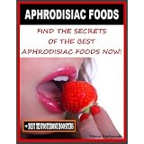 APHRODISIAC FOODS - Find The Secrets of the Best Aphrodisiac Foods + Best Testosterone Boosters