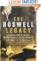 The Roswell Legacy: The Untold Story of the First Military Officer at the 1947 Crash Site