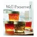 Well Preserved: Third Edition: Small Batch Preserving for the New Cook