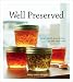 Well Preserved: Small Batch Preserving for the New Cook
