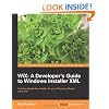 WiX: A Developer's Guide to Windows Installer XML