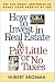 How to Invest in Real Estate And Pay Little or No Taxes: Use Tax Smart Loopholes to Boost Your Profits By 40%