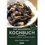 Das Waldviertel Kochbuch: Mit S�db�hmen & S�dm�hren Lesenswertes und Erlesenes von Krumlov bis Zwettl