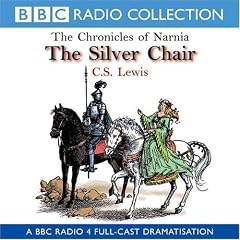 Silver Chair: 2 (BBC Radio Collection: Chronicles of Narnia)