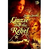 Lizzie and the Rebel ~ Stephy Smith