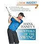 Hank Haney's Essentials of the Swing: A 7-Point Plan for Building a Better Swing and Shaping Your Shots