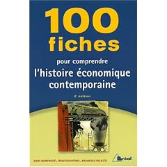 100 Fiches pour comprendre l'histoire �conomique contemporaine