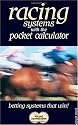 Racing Systems with the Pocket Calculator: Betting Systems that Win!