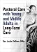 Pastoral Care with Young and Midlife Adults in Long-Term Care (Haworth Series in Chaplaincy)