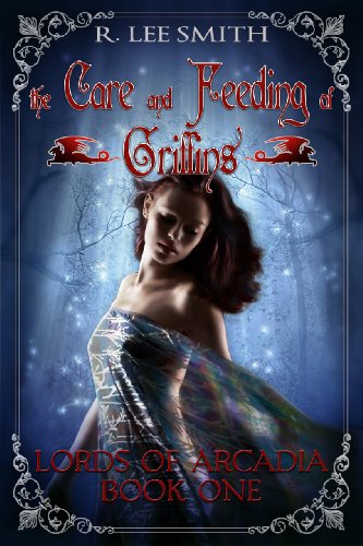 The Care and Feeding of Griffins (Lords of Arcadia Book 1)