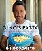Gino's Pasta: Everything You Need to Cook the Italian Way by Gino D'Acampo