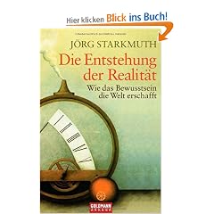 Die Entstehung der Realit�t: Wie das Bewusstsein die Welt erschafft