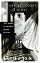 Coast To Coast Ghosts: True Stories of Hauntings Across America