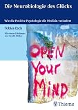 Produkt-Bild: Die Neurobiologie des Gl&uuml;cks: Wie die Positive Psychologie die Medizin ver&auml;ndert
