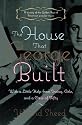 The House That George Built: With a Little Help from Irving, Cole, and a Crew of About Fifty