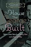 The House That George Built: With a Little Help from Irving, Cole, and a Crew of About Fifty