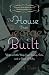 The House That George Built: With a Little Help from Irving, Cole, and a Crew of About Fifty