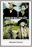 Boss of Bullion City