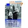 Birth Control, Sex, and Marriage in Britain 1918-1960