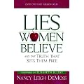 Lies Women Believe: And the Truth that Sets Them Free