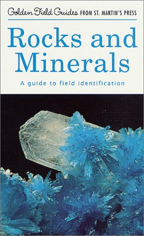 Rocks and Minerals: A Guide to Field Identification (Golden Field Guide from St. Martin's Press)