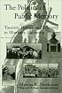The Politics of Public Memory: Tourism, History, and Ethnicity in Monterey, California (Suny Series in Oral and Public History)