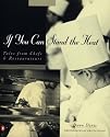 If You Can Stand the Heat: Tales from Chefs and Restaurateurs