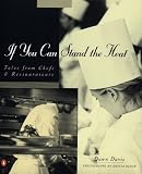 If You Can Stand the Heat: Tales from Chefs and Restaurateurs