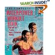The Complete Waterpower Workout Book: Programs for Fitness, Injury Prevention, and Healing by  Lynda Huey and Robert Forster