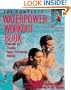 The Complete Waterpower Workout Book: Programs for Fitness, Injury Prevention, and Healing