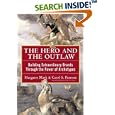 The Hero and the Outlaw : Building Extraordinary Brands Through the Power of Archetypes