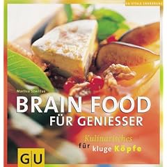 Brainfood f�r Genie�er. Kulinarisches f�r kluge K�pfe